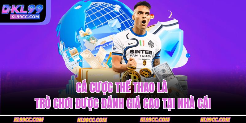 Cá cược thể thao là trò chơi được đánh giá cao tại nhà cái