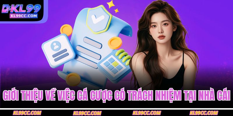 Giới thiệu về việc Cá cược có trách nhiệm tại nhà cái