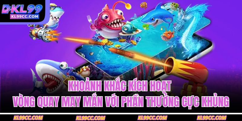 Khoảnh khắc kích hoạt vòng quay may mắn với phần thưởng cực khủng